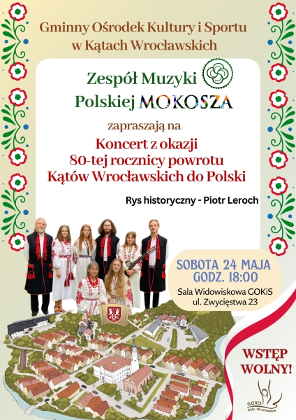 Koncert Zespołu Muzyki Polskiej Mokosza z okazji 80-tej rocznicy powrotu Kątów Wrocławskich do Polski